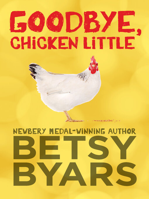 Title details for Goodbye, Chicken Little by Betsy Byars - Available